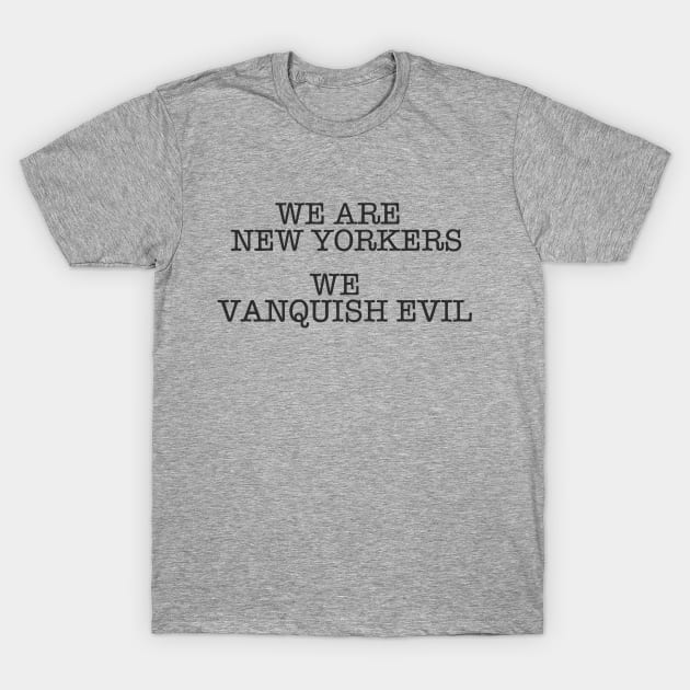 WE ARE NEW YORKERS T-Shirt by SignsOfResistance